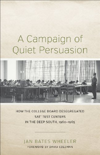 Jan Bates Wheeler/A Campaign of Quiet Persuasion@ How the College Board Desegregated Sat(r) Test Ce